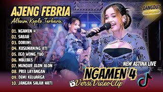 Download lagu Ajeng Febria - NGAMEN 4 | SABAR | DOREMI | KUSUMANING ATI |  NEW ASTINA LIVE || DANGDUT TERBARU 2025 mp3