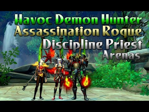 3v3 Arenas Havoc Demon Hunter / Assassination Rogue / Discipline Priest