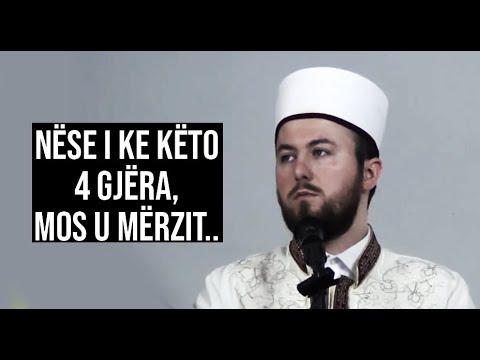 Nëse i ke këto 4 gjëra, mos u mërzit.. | Hoxhë Qëndrim Jashari