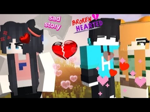 sad story - heart broken [minecraft animation]