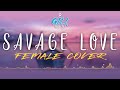 Jason Derulo - Savage Love (Female Cover)