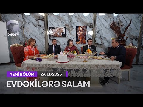 Evdəkilərə Salam - Tacir Şahmalıoğlu  29.11.2025