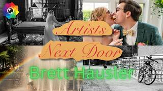 Brett Hausler | Artists Next Door