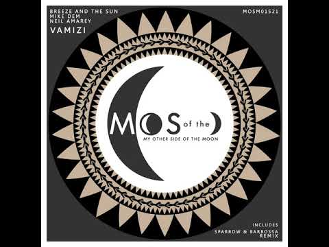 Breeze and The Sun, Mike Dem, Neil Amarey _  Vamizi (Sparrow & Barbossa Remx)