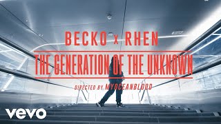 Becko, Rhen - The Generation Of The Unknown (Official Music Video)