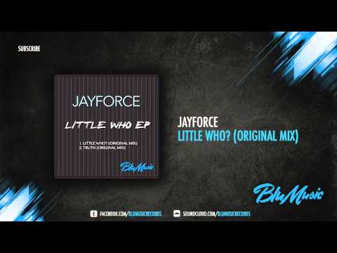 Jayforce - Little Who? (Original Mix)