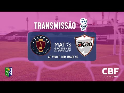 Ação x Cáceres - AO VIVO -  Mato-grossense Feminino SUB-17
