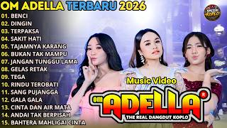 Download lagu BENCI - DINGIN - TERPAKSA || OM ADELLA FULL ALBUM TERBARU 2026 || SPESIAL KOPLO mp3 Download lagu BENCI - DINGIN - TERPAKSA || OM ADELLA FULL ALBUM TERBARU 2026 || SPESIAL KOPLO mp3
