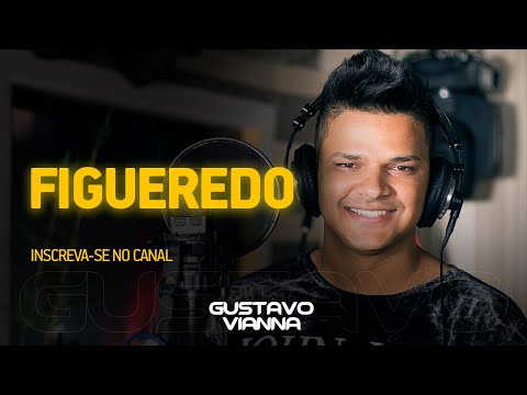 FIGUEREDO - Gustavo Vianna