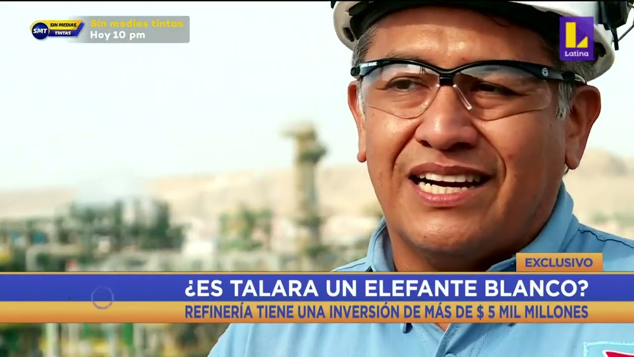 Refinería de Talara tiene una inversión de más de 5 mil millones de dólares