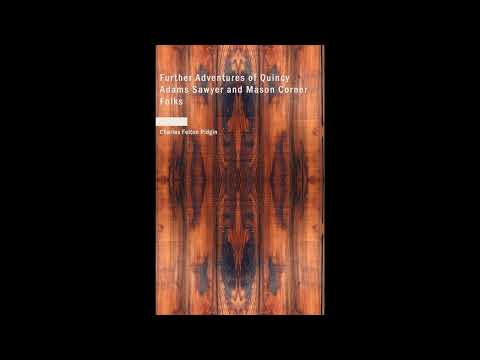 Further Adventures of Quincy Adams Sawyer and Mason Corner Folks by Charles Felton — free full audiobook