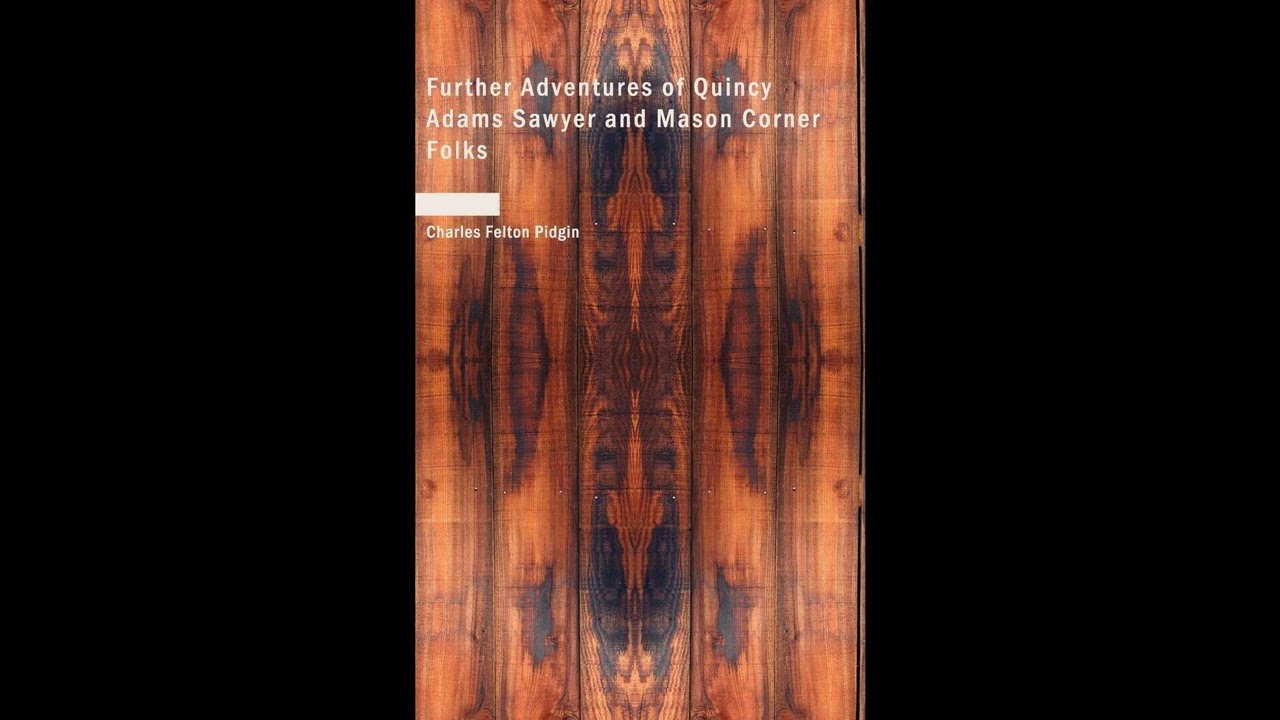 Further Adventures of Quincy Adams Sawyer and Mason Corner Folks