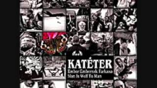 Katéter - Ember Embernek farkasa ( Full Album )