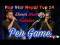 The Pen Game || Dinesh Bhatta - Kalakar || Rap Star Nepal || individuals performance | #rapstar #rap