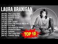 L A U R A B R A N I G A N 2023 MIX Top 10 Best Songs Greatest Hits Full Album
