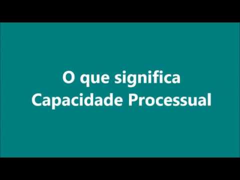 O que significa Capacidade Processual ?