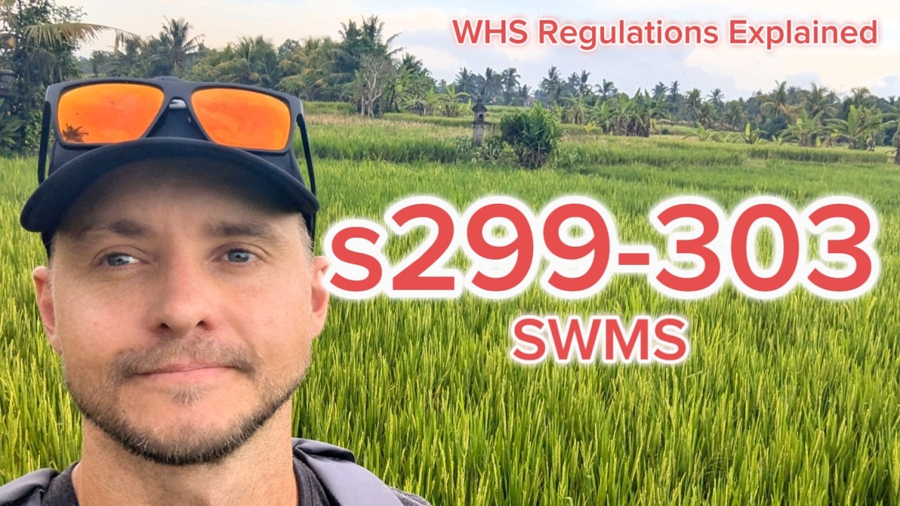 WHS Regulations Explained | Sections 299-303 - SWMS