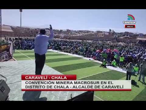 CONVENCIÓN MINERA MACROSUR EN EL DISTRITO DE CHALA - ALCALDE DE CARAVELÍ - #arequipa