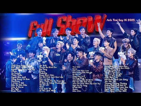 Playlist FULL SHOW 54 bài hát HOT của Anh Trai Say Hi 2025, sẵn sàng quẩy trong CONCERT