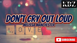 Melissa Manchester - Don't Cry Out Loud (Lyrics)