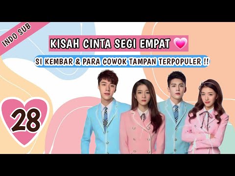 INDO SUBKisah Cinta Si Kembar Cantik & Tampan  EP28 | (Cinta Segi Empat) - KUKAN DRAMA
