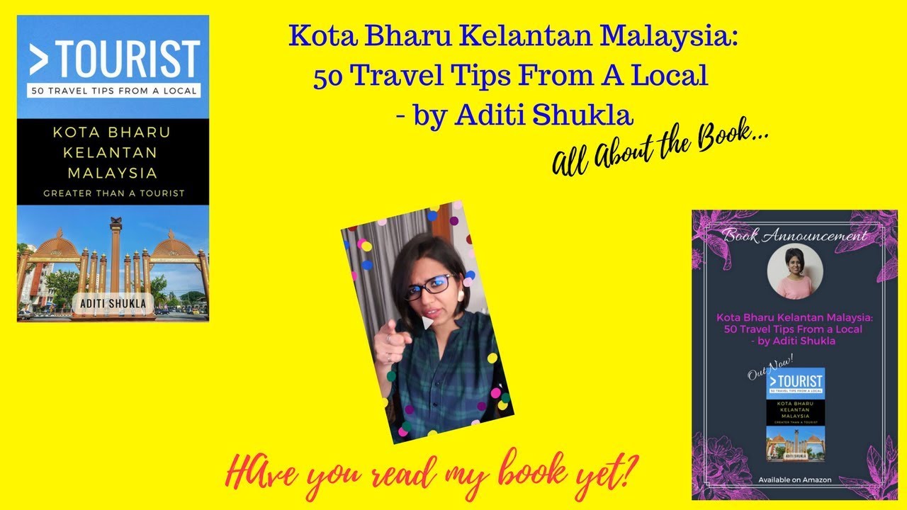 Kota Bharu Kelantan Malaysia: 50 Travel Tips From A Local