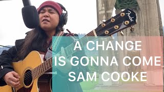 Sam Cooke - A Change is Gonna Come (Jessica Manalo Cover)