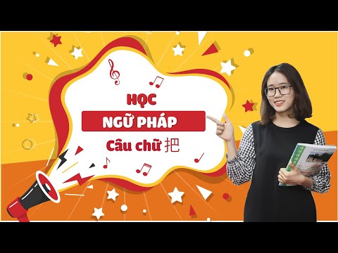 Học Ngữ pháp tiếng Trung qua Câu chữ 把