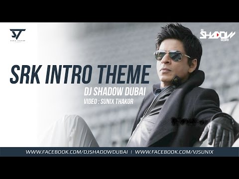 Shah Rukh Khan Intro Theme 2017  | DJ Shadow Dubai