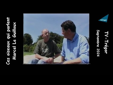 Ces oiseaux qui parlent - Avec Marcel Le Guilloux