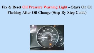 Fix & Reset Oil Pressure Warning Light – Stays On Or Flashing After Oil Change (Step-By-Step Guide)