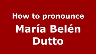 How to pronounce María Belén Dutto