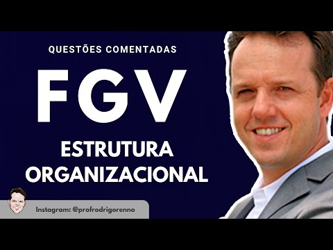 Organização - Estrutura Organizacional - Questões FGV  - Aula Gratuita