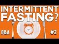 Is the Intermittent Fasting Diet Right For YOU | Q&A Episode 2