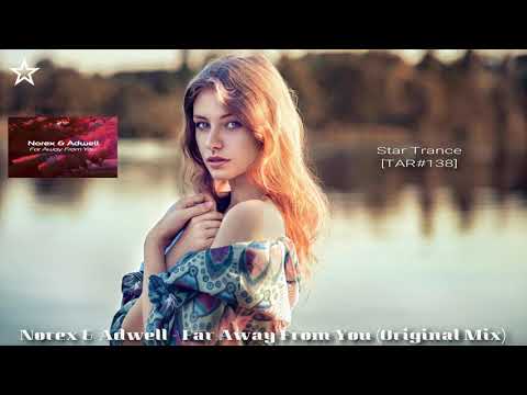 ◆ Norex & Adwell - ♫ Far Away From You ♫ (Øriginal Mix) [TAR#138] ◆
