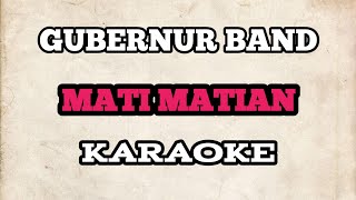Download lagu (KARAOKE) Gubernur Band - Mati Matian | Lagu FTV mp3