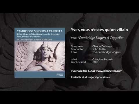 Yver, vous n'estes qu'un villain - Claude Debussy, John Rutter, The Cambridge Singers