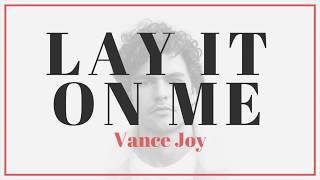 Vance Joy - Lay It On Me | Lyrics