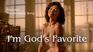 🎙️ Manifestation Song- I'm GOD's Favorite Forever 👑  Everything you want is already yours