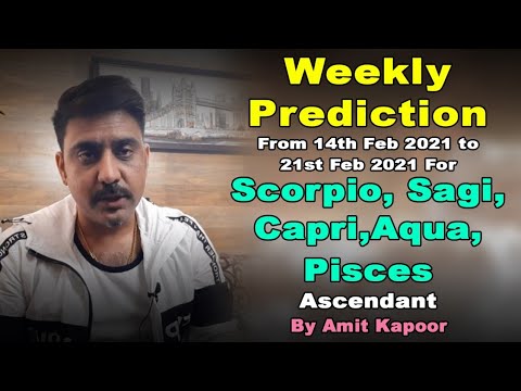 Weekly Prediction From 15th Feb 2021 to 21st Feb 2021 For Scorpio, Sagi,Capri,Aqua, Pisces Ascendant