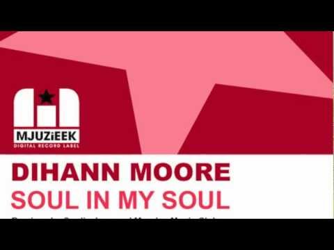 Dihann Moore - Soul in my Soul (Souljackerz Remix) OUT NOW