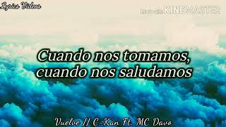 VUELVE // C-KAN FT. MC DAVO  ^_^LETRA^_^