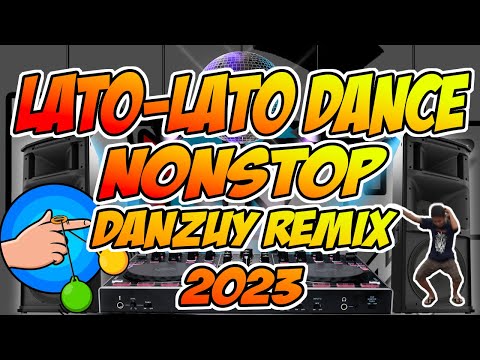 NONSTOP LATO-LATO DANCE 2023 TIKTOK VIRAL DISCO REMIX | DANZUY REMIX