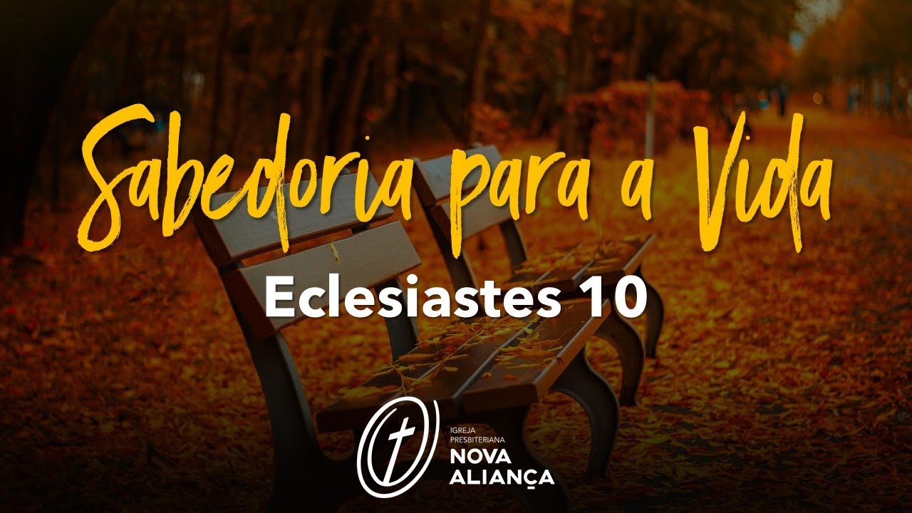 Sabedoria para a vida (Eclesiastes 10)