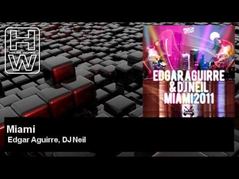 Edgar Aguirre, DJ Neil - Miami - HouseWorks