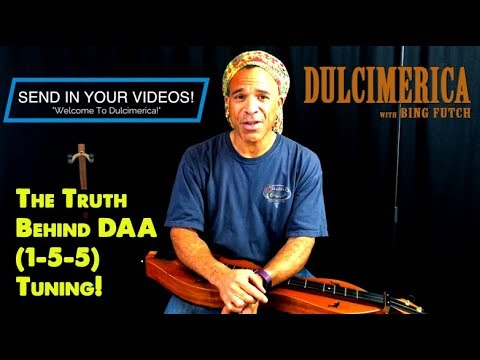 Dulcimerica with Bing Futch - Episode 373 - "Intro To DAA Tuning"  - Mountain Dulcimer