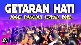 Download lagu JOGET DANGDUT TERBAIK 2022 || GETARAN HATI REMIX || LAGU ACARA PESTA TERPOPULER mp3
