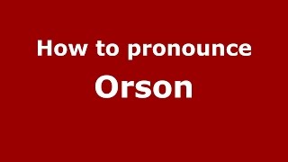 How to pronounce Orson