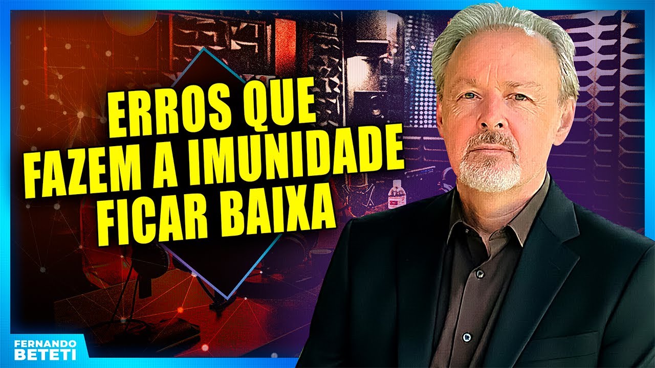 O erro que está deixando sua imunidade fraca todos os dias - Dr. Leandro Konig - Fernando Beteti