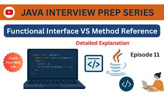 Episode 11 | Java Interview Question | Functional Interface vs Method Reference | Lamba Expression